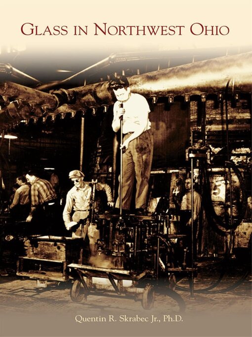 Title details for Glass in Northwest Ohio by Quentin R. Skrabec - Available